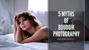 5 myths about boudoir photography blog (2)